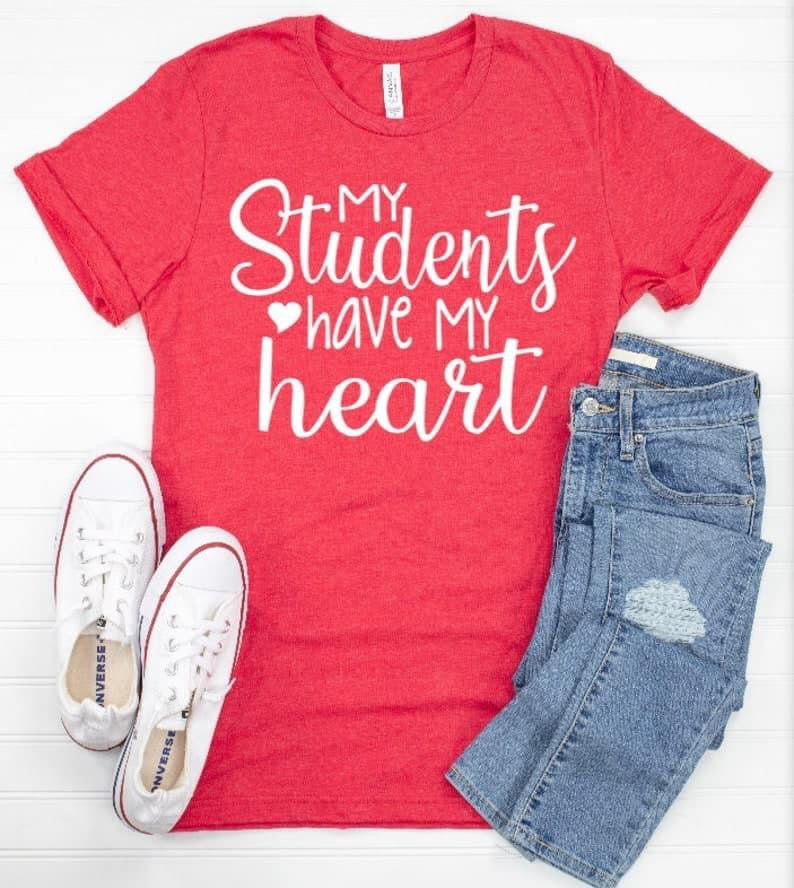 My Students Have My Heart Shirt