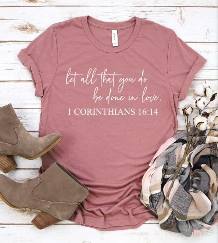 1 Corinthians 16:14 Shirt