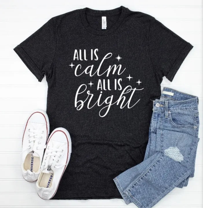 All is Calm All is Bright Tee