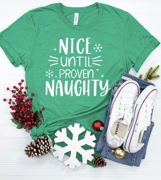 Nice Until Proven Naughty Tee