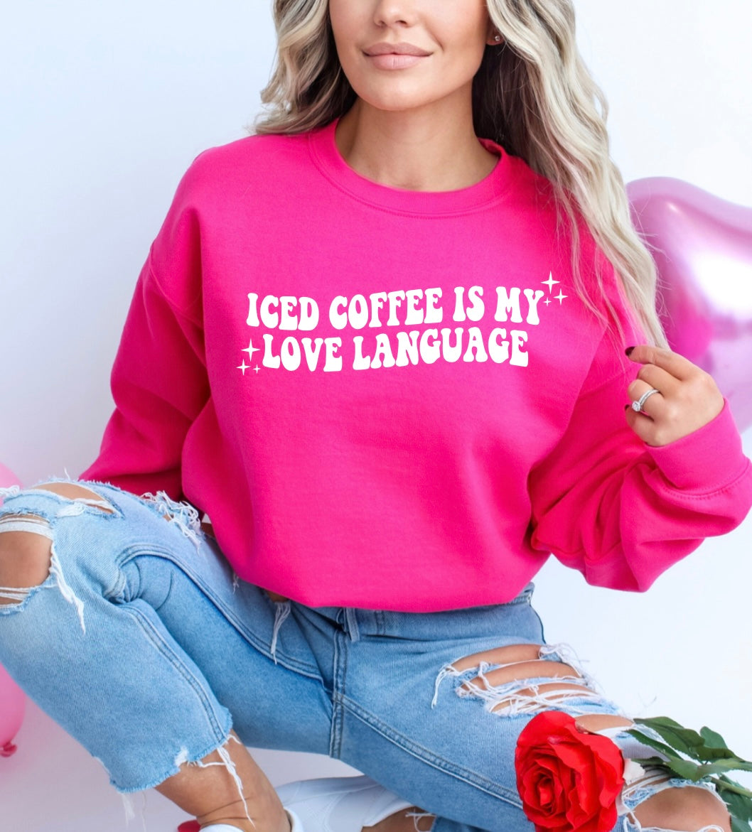 Iced Coffee is my Love Language Sweatshirt