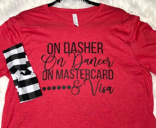 On Dasher On Dancer On Mastercard On Visa Tee